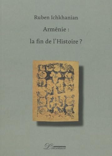 Beispielbild fr Armnie : la fin de l'Histoire ? zum Verkauf von Gallix
