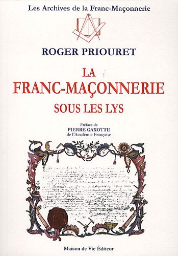 Beispielbild fr La franc-maonnerie sous les lys zum Verkauf von Revaluation Books