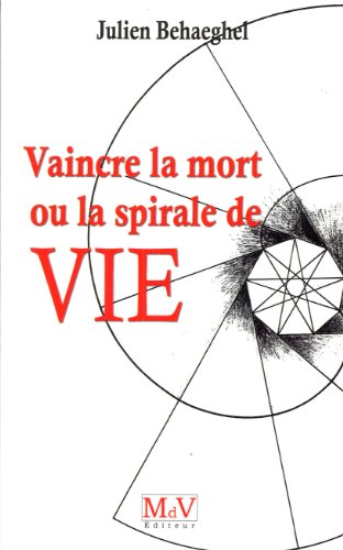 Beispielbild fr Vaincre la mort ou la spirale de vie (Franc-Maonnerie initiatique) zum Verkauf von Gallix