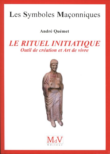 9782355991066: Le rituel initiatique: Outil de creation et Art de vivre