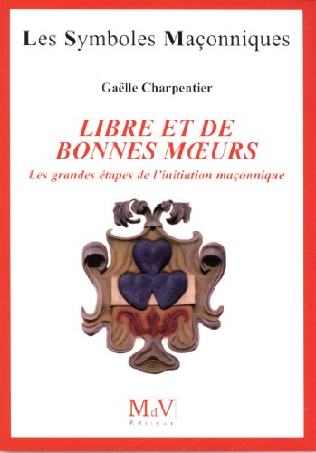 Beispielbild fr Libre et de bonnes moeurs zum Verkauf von Revaluation Books