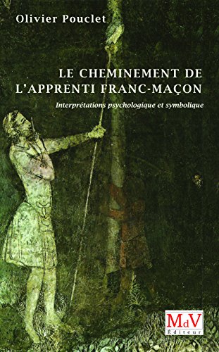 Beispielbild fr Le cheminement de l'apprenti franc-maon : Interprtation psychologique et symbolique zum Verkauf von Revaluation Books