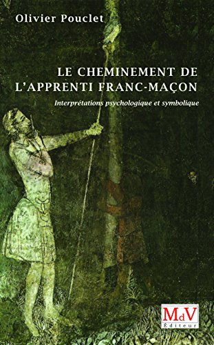 Stock image for Le cheminement de l'apprenti franc-maon : Interprtation psychologique et symbolique for sale by Revaluation Books