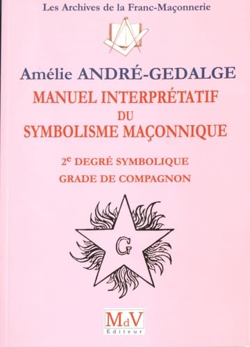 9782355991943: Manuel interprtatif du symbolisme maonnique: 2e degr symbolique grade compagnon