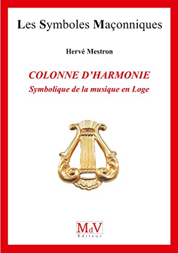 Beispielbild fr La colonne d'harmonie : Symbolique de la musique en Loge zum Verkauf von Revaluation Books