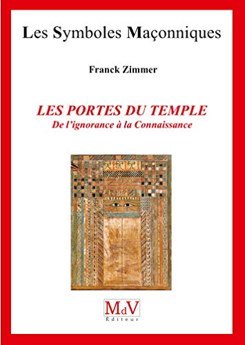 Beispielbild fr Les portes du temple : De l'ignorance  la Connaissance zum Verkauf von Revaluation Books