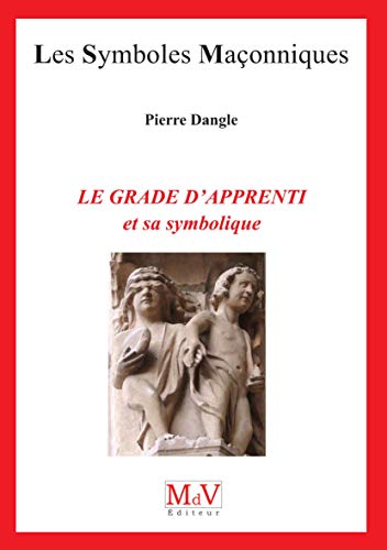 Beispielbild fr Le Grade d'Apprenti et sa symbolique zum Verkauf von medimops