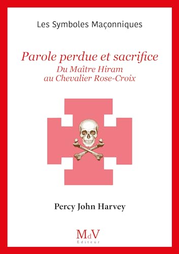 Beispielbild fr N.90 Parole perdue et sacrifice: Du Matre Hiram au chevalier Rose-Croix zum Verkauf von Gallix