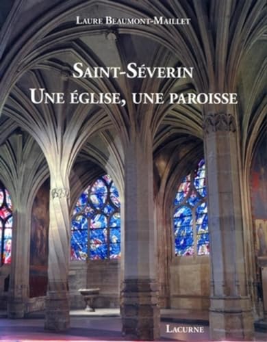 Stock image for Saint-Sverin, une glise, une paroisse Laure Beaumont-Maillet for sale by e-Libraire