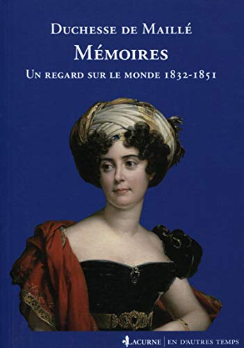Beispielbild fr Mmoires : Un regard sur le monde 1832-1851 zum Verkauf von medimops