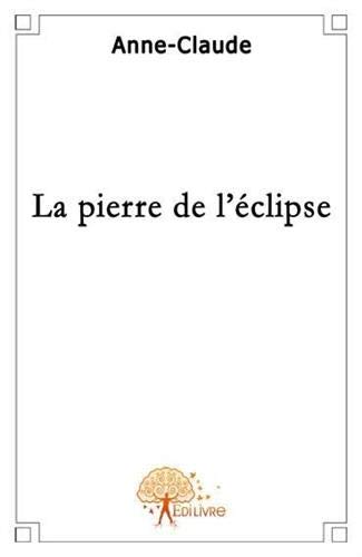 Stock image for La pierre de l'clipse for sale by Ammareal
