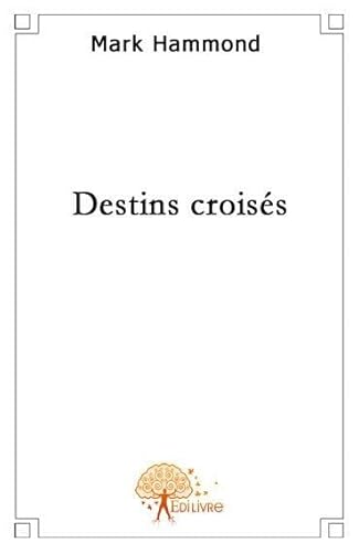 DESTINS CROISES (9782356070425) by MARK HAMMOND