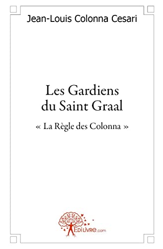 9782356070838: Les gardiens du saint graal: La rgle des Colonna.