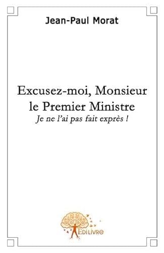 Stock image for Excusez-moi, Monsieur le Premier Ministre. for sale by Ammareal