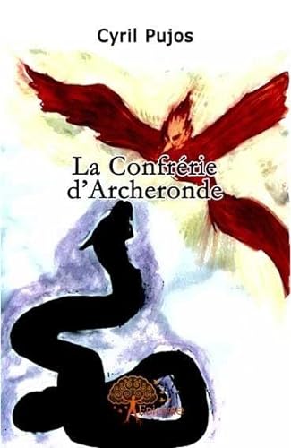 Beispielbild fr La Confrrie d'Archeronde zum Verkauf von medimops