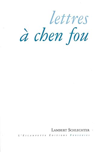 9782356080349: Lettres  Chen Fou: Et autres proseries