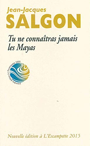Stock image for Tu ne connatras jamais les Mayas Salgon, Jean-Jacques for sale by BIBLIO-NET