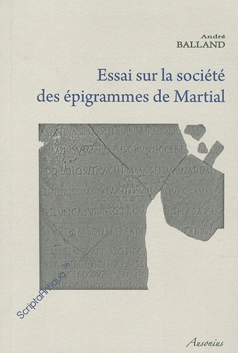 Imagen de archivo de ESSAI SUR LA SOCIETE DES EPIGRAMMES DE MARTIAL a la venta por Prtico [Portico]