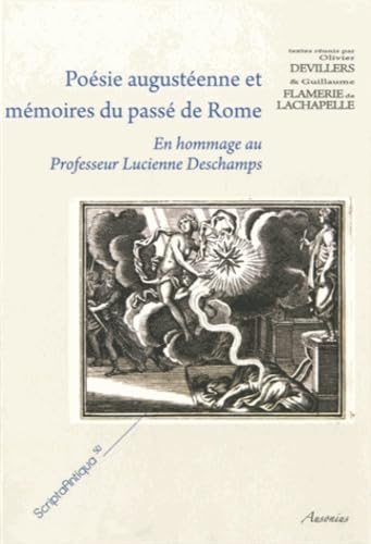 Imagen de archivo de POESIE AUGUSTEENNE ET MEMOIRES DU PASSE DE ROME. EN HOMMAGE AU PROFESSEUR LUCIENNE DESCHAMPS a la venta por Prtico [Portico]