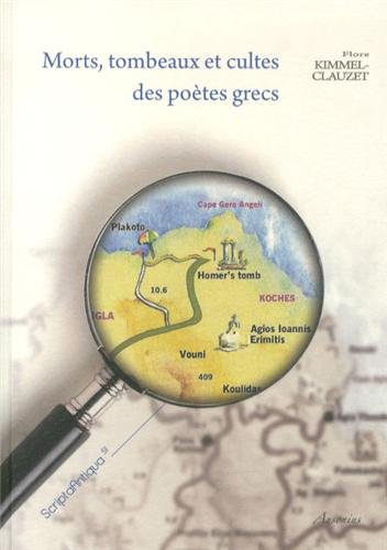 9782356130815: Morts, tombeaux et cultes des potes grecs: Etude sur la survie des grands potes des poques archaque et classique en Grce ancienne