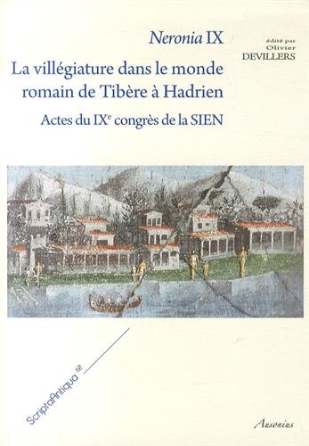 Imagen de archivo de NERONIA IX. LA VILLEGIATURE DANS LE MONDE ROMAIN DE TIBERE A HADRIEN. ACTES DU IXE CONGRES DE LA SIEN a la venta por Prtico [Portico]