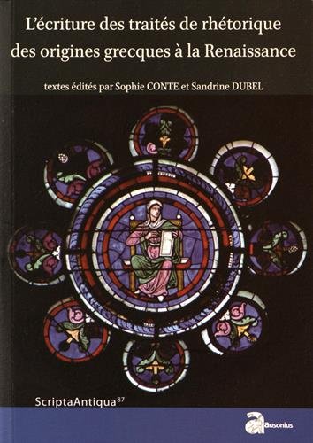 Beispielbild fr L'Ecriture Des Traites De Rhetorique Des Origines Grecques a La Renaissance zum Verkauf von Michener & Rutledge Booksellers, Inc.