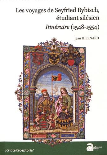 Imagen de archivo de Les voyages de Seyfried Rybisch, tudiant silsien : Itinraire (1548-1554) a la venta por Revaluation Books