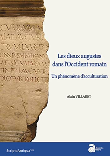 Stock image for Les dieux augustes dans l'occident romain: Un phnomne d'acculturation [Reli] Villaret, Alain for sale by BIBLIO-NET