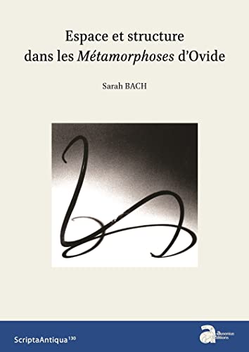 Stock image for ESPACE ET STRUCTURE DANS LES "METAMORPHOSES" D'OVIDE for sale by Prtico [Portico]