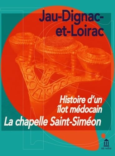 Stock image for Histoire d'un lot mdocain. La chapelle Saint-Simon. Jau-Dignac-et-Loirac for sale by Gallix