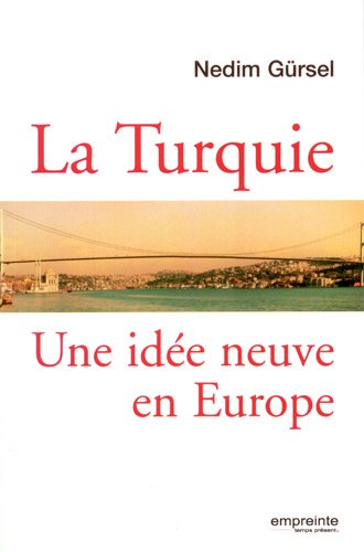 Imagen de archivo de La Turquie : Une ide neuve en Europe a la venta por Ammareal