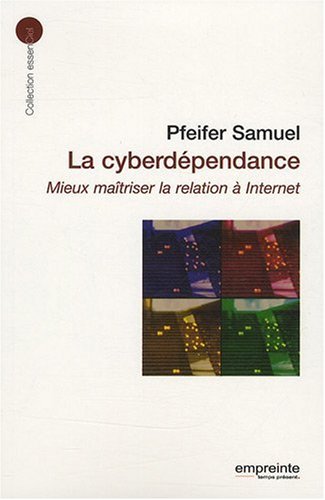 9782356140197: La cyberdpendance: Mieux matriser la relation  Internet