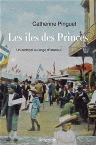 Stock image for Les iles des princes [Broch] Pinguet, Catherine for sale by BIBLIO-NET