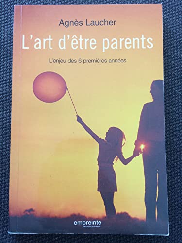 Stock image for L'art d'tre parent for sale by Ammareal