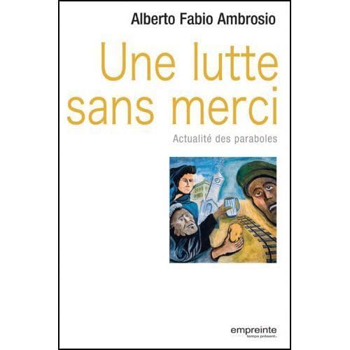 Beispielbild fr Une lutte sans merci. Actualit des paraboles [Broch] Ambrosio, Alberto Fabio; La Cecla, Franco et Charpentier de Beauvill, Philippe zum Verkauf von BIBLIO-NET