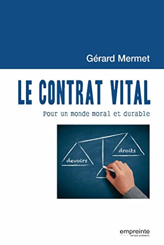 Beispielbild fr Le Contrat Vital. Pour un monde moral et durable zum Verkauf von medimops
