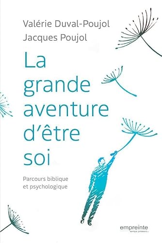 Stock image for La grande aventure d?tre soi: Parcours psychologique et biblique for sale by Gallix