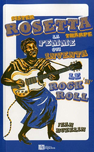 Stock image for SISTER ROSETTA THARPE: La femme qui inventa le Rock 'n' Roll for sale by Gallix