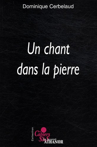 Beispielbild fr Un Chant dans la pierre [Broch] Cerbelaud, Dominique zum Verkauf von BIBLIO-NET