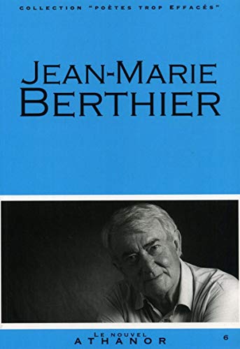 Stock image for Jean-Marie Berthier: Portrait, bibliographie, anthologie for sale by Ammareal