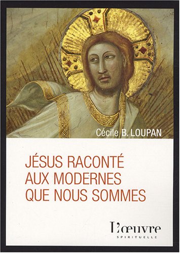 9782356310163: Jsus expliqu aux modernes que nous sommes