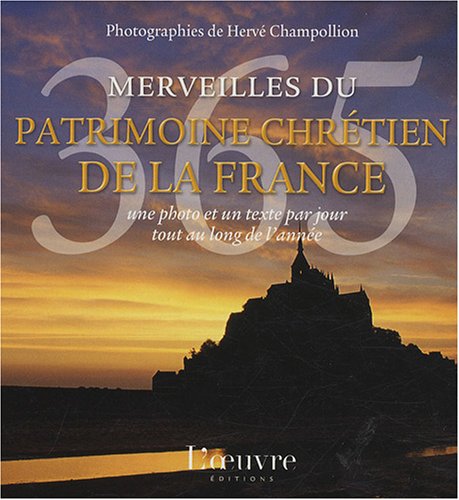Stock image for 365 Merveilles du patrimoine chrétien de la France : Une photo et un texte par jour tout au long de l'année for sale by medimops