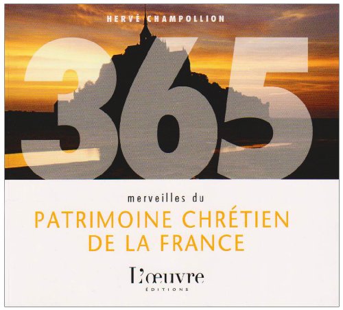 9782356310415: 365 merveilles du patrimoine chrtien de la France