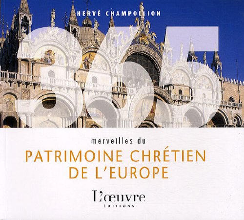 Stock image for 365 merveilles du patrimoine chrtien de l'Europe for sale by Ammareal