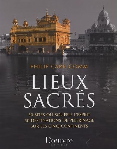 9782356310439: Lieux sacrs: 50 sites o souffle l'esprit, 50 destinations de plerinage sur les cinq continents