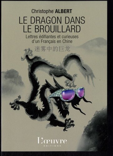 9782356310491: Le dragon dans le brouillard: Lettres difiantes et curieuses d'un Franais en Chine