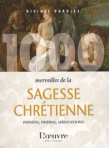 Stock image for 1000 Merveilles de la sagesse chrtienne for sale by medimops