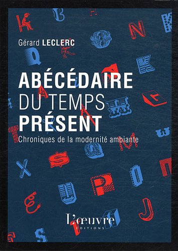 Beispielbild fr Abcdaire du temps prsent: Chroniques de la modernit ambiante zum Verkauf von Ammareal