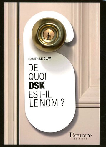 Beispielbild fr De quoi DSK est-il le nom ? zum Verkauf von Ammareal