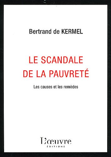 Beispielbild fr Le Scandale De La Pauvret : Les Causes Et Les Remdes zum Verkauf von RECYCLIVRE
